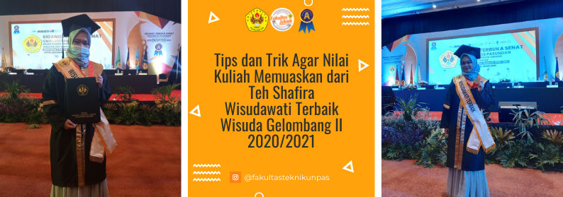 Tips dan Trik Agar Nilai Kuliah Memuaskan dari Teh Shafira  Wisudawati Terbaik Wisuda Gelombang II 2020/2021