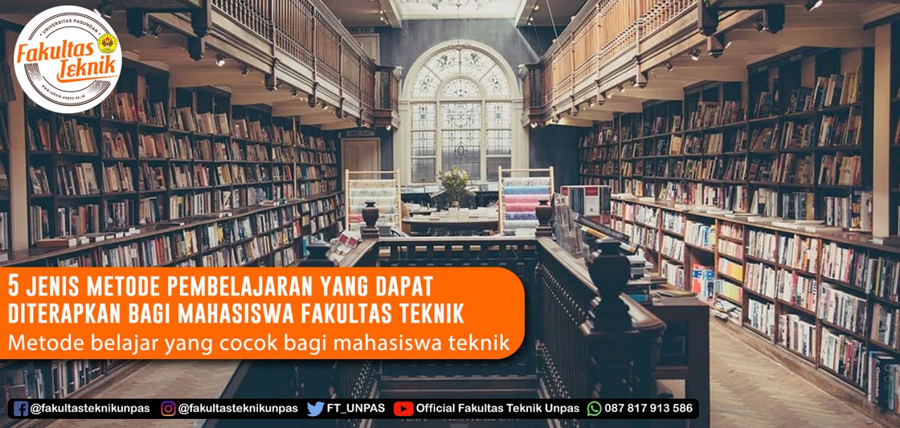 5 jenis Metode Pembelajaran yang dapat diterapkan bagi Mahasiswa Fakultas Teknik