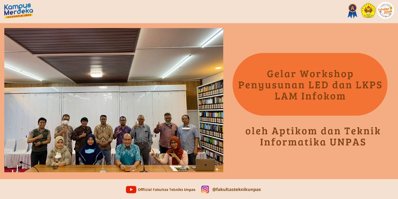 Gelar Workshop Penyusunan LED dan LKPS LAM Infokom  Oleh APTIKOM & Teknik Informatika UNPAS